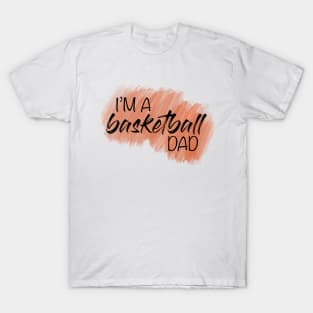 I’m a basketball dad T-Shirt